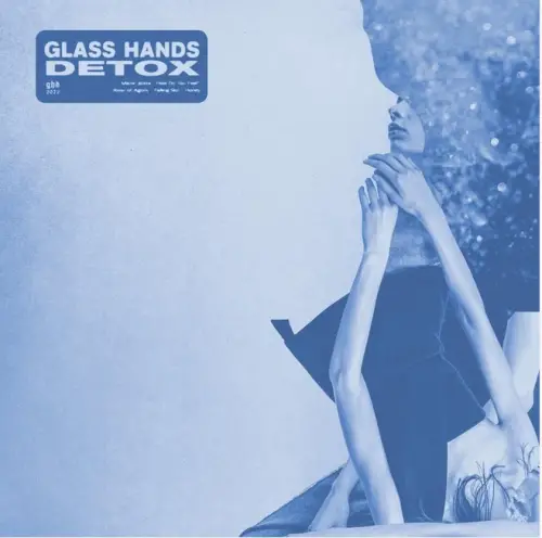 Glass Hands : Detox